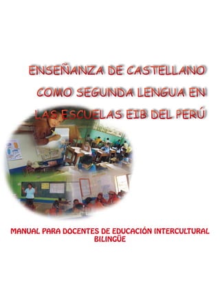 MANUAL PARA DOCENTES DE EDUCACIÓN INTERCULTURAL
BILINGÜE

 