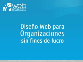 Diseño web para organizaciones sin fines de lucro – Web Informatica : diseño web – comercio electrónico – e-learning
 