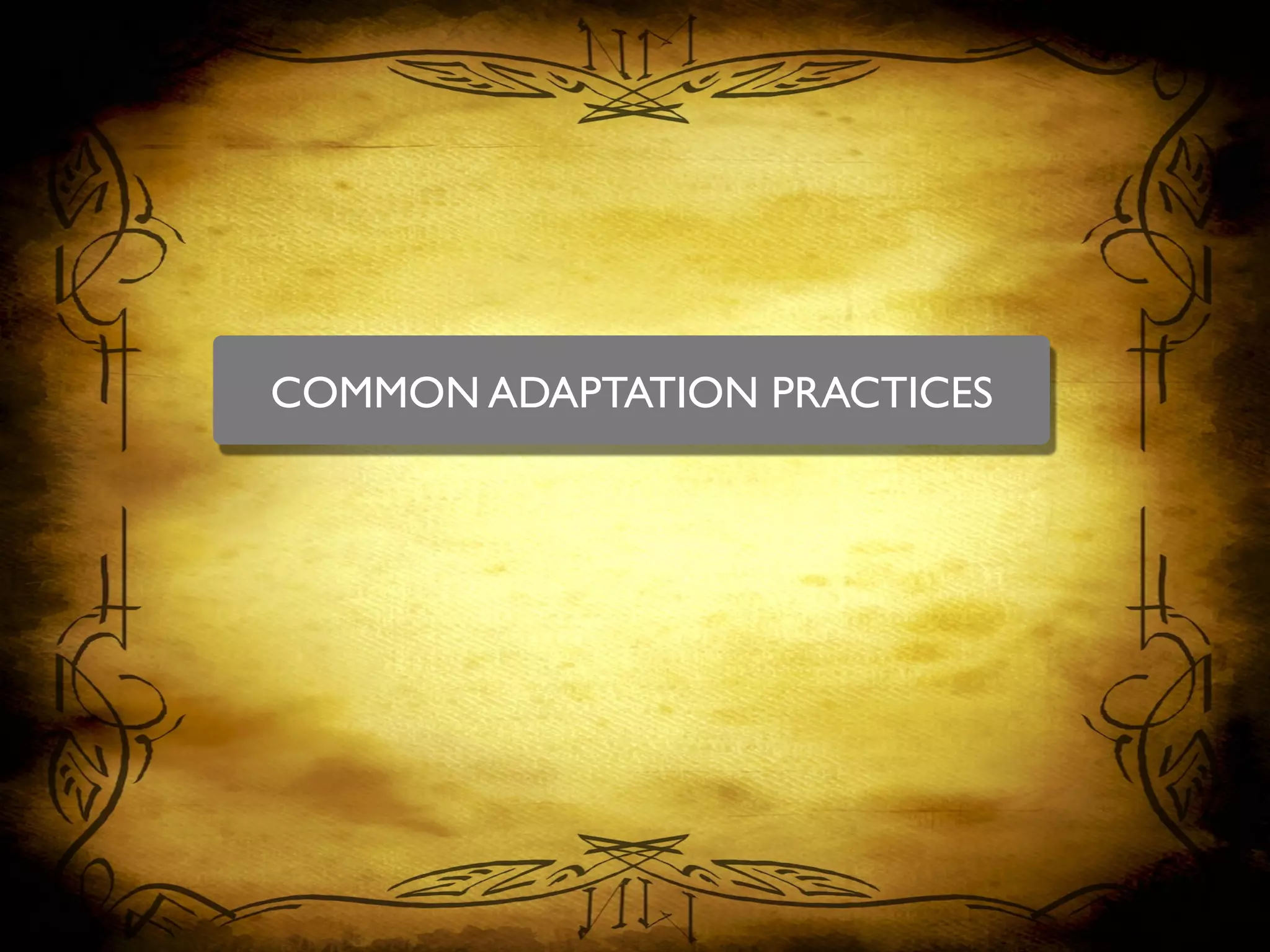 COMMON ADAPTATION PRACTICES	

 