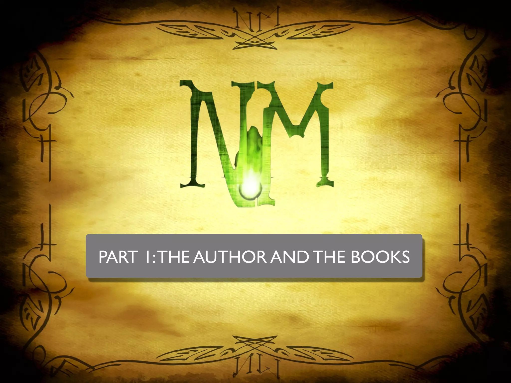 PART 1:THE AUTHOR AND THE BOOKS	

 