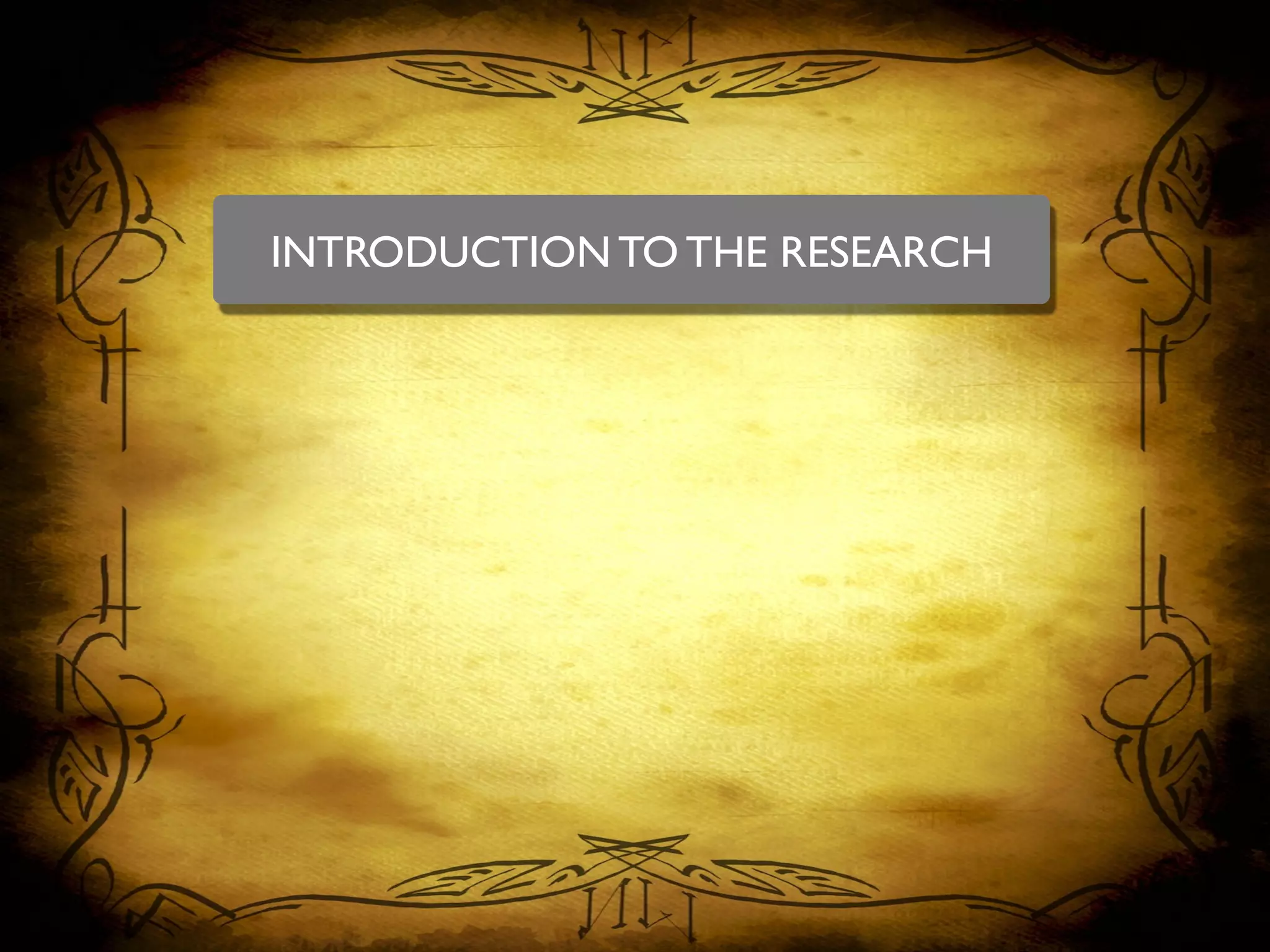 INTRODUCTION TO THE RESEARCH	

 