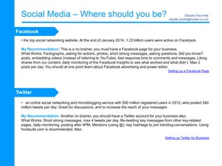Social Media – Where should you be?
Mozambique
Facebook
• the top social networking website. At the end of January 2014, 1...