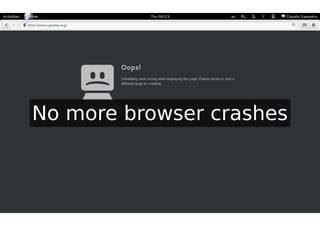 No more browser crashes
 