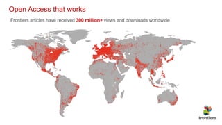Frontiers articles have received 300 million+ views and downloads worldwide
Open Access that works
 