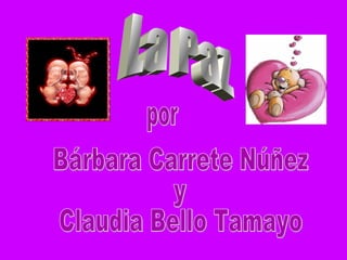 Bárbara Carrete Núñez y Claudia Bello Tamayo La Paz por 