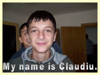 My name is Claudiu. 
