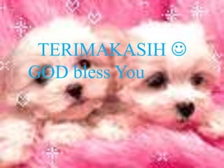 TERIMAKASIH 
GOD bless You

 