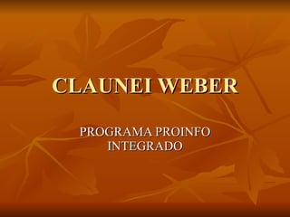 CLAUNEI WEBER PROGRAMA PROINFO INTEGRADO 