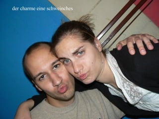 der charme eine schweinches 