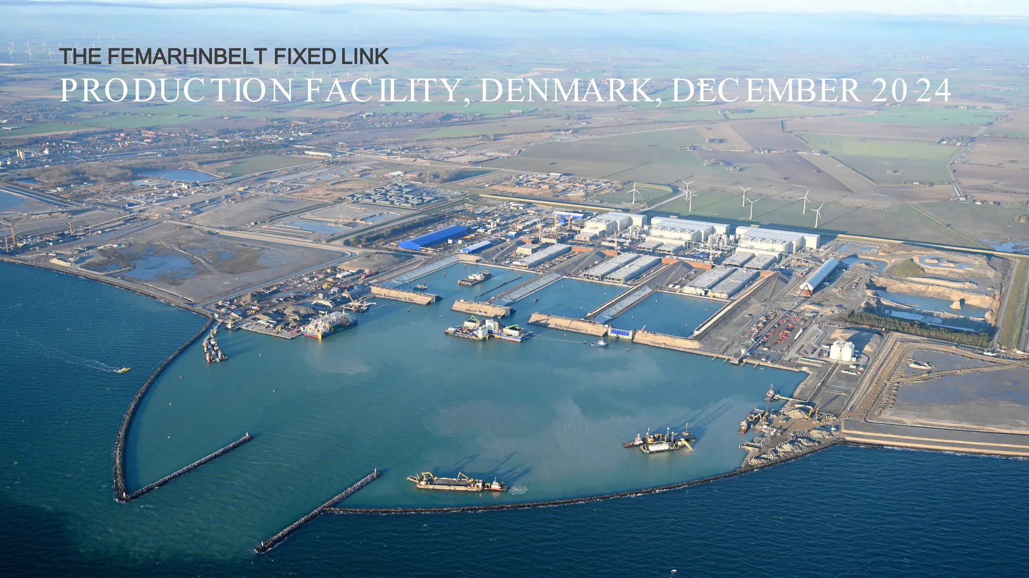 16
THE FEMARHNBELT FIXED LINK
PRODUCTION FACILITY, DENMARK, DECEMBER 20 24
 