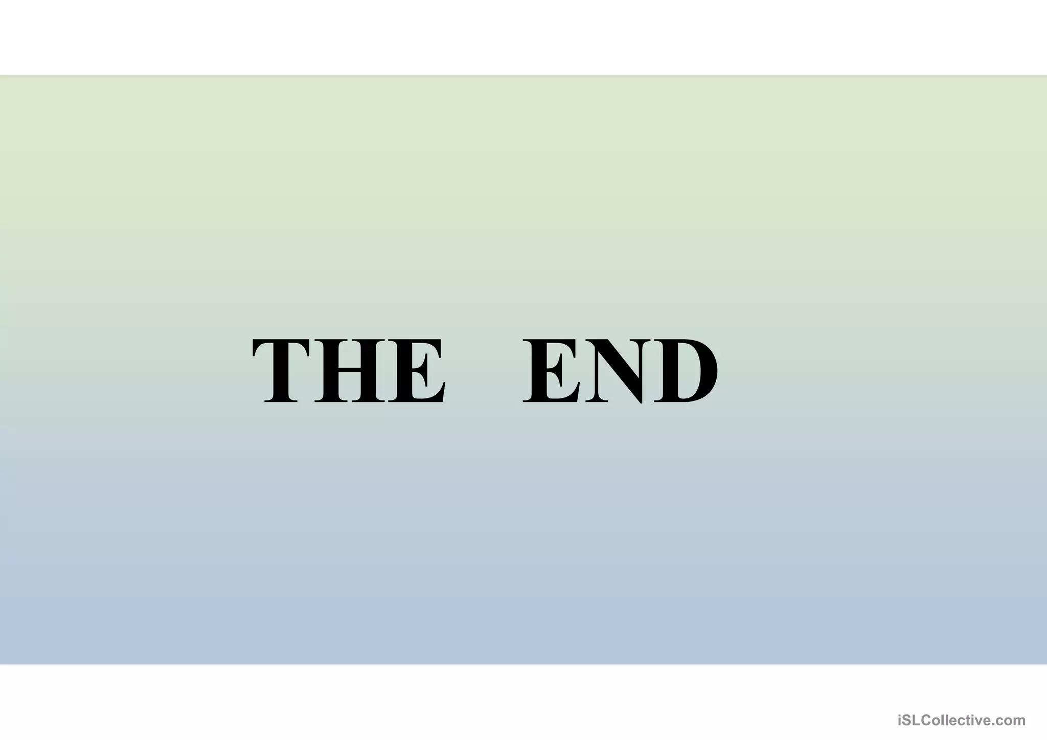 THE END
iSLCollective.com
 