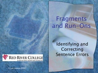  Les Hanson 2002 Fragments and Run-Ons Identifying and Correcting Sentence Errors 