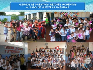 ALGUNOS DE NUESTROS MEJORES MOMENTOS AL LADO DE NUESTRAS MAESTRAS 