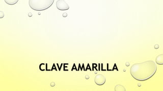 CLAVE AMARILLA
 