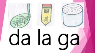 da la ga