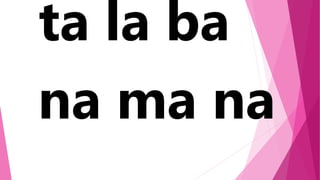 ta la ba
na ma na