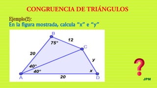 JPM
Ejemplo(2):
En la figura mostrada, calcula “x” e “y”
 
