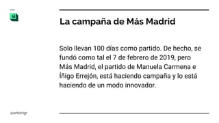 Solo llevan 100 días como partido. De hecho, se
fundó como tal el 7 de febrero de 2019, pero
Más Madrid, el partido de Man...