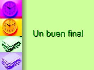 Un buen final 