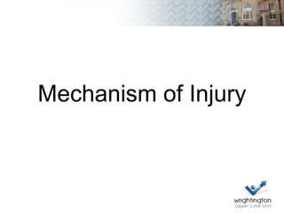 Mechanism of Injury
 