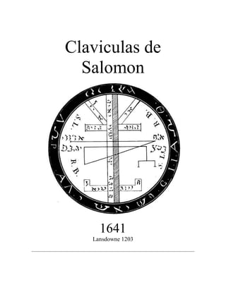 Claviculas de
Salomon
1641
Lansdowne 1203
 