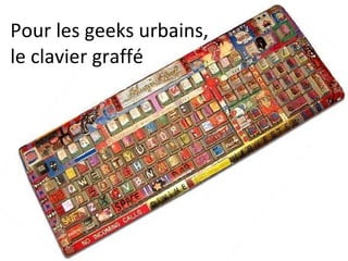 Pour les geeks urbains,  le clavier graffé 