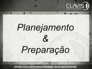 Planejamento
&
Preparação
 