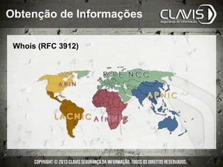 Whois (RFC 3912)
Obtenção de Informações
 