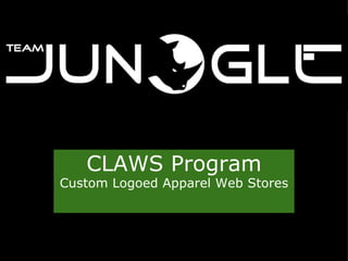 CLAWS Program Custom Logoed Apparel Web Stores 