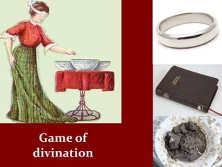 Game of
divination
 
