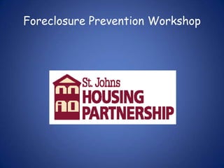 Foreclosure Prevention Workshop
 
