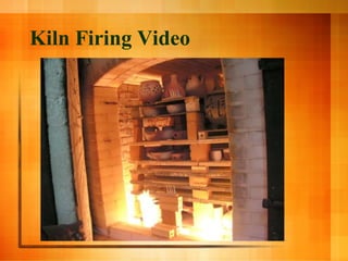 Kiln Firing Video 
