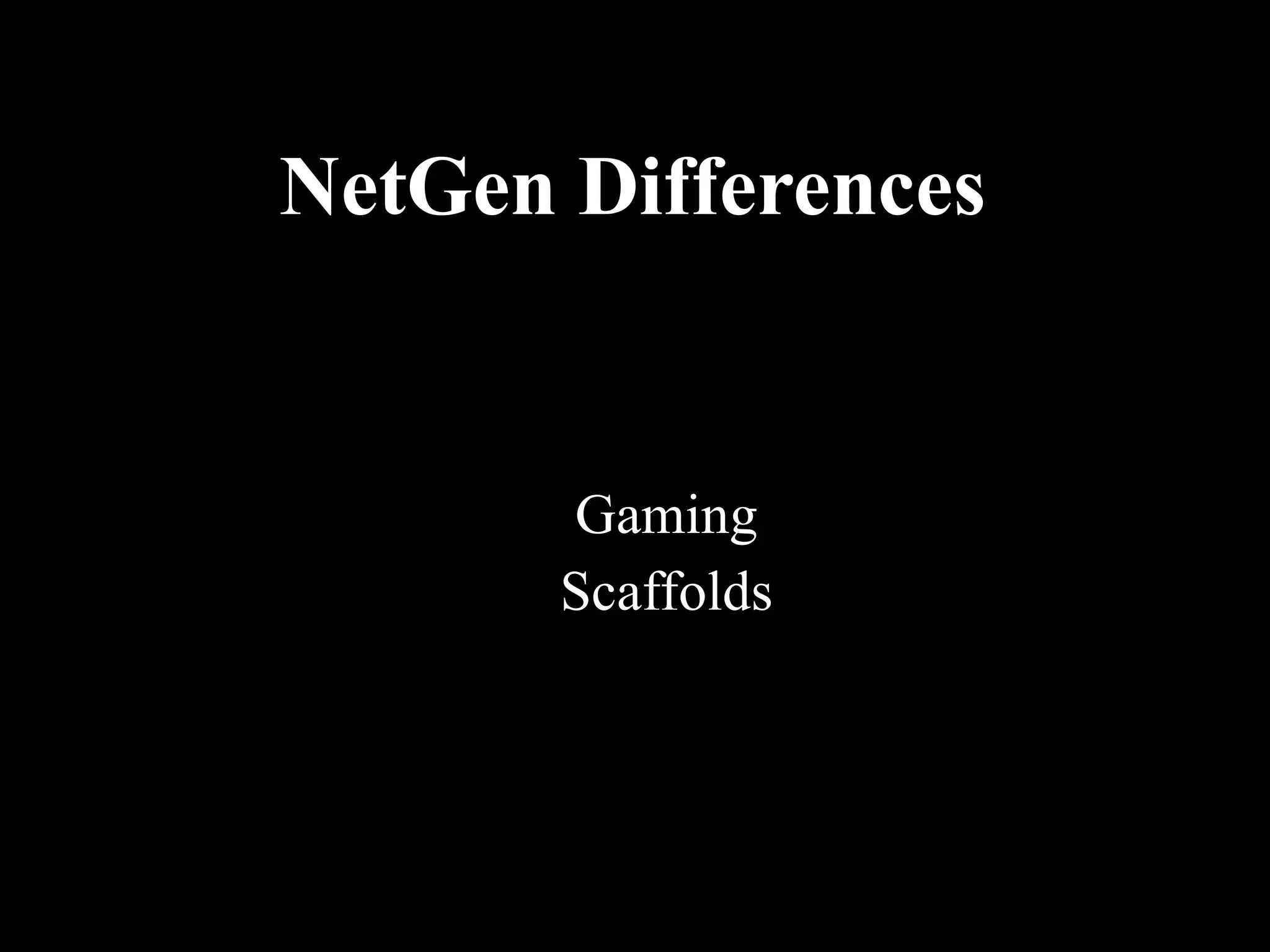 NetGen Differences Gaming Scaffolds 