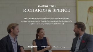 Richards & Spence | Clayfield House Project