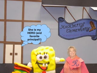 She is my HERO (and favorite principal!!) 
