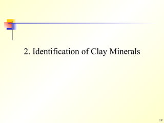 2. Identification of Clay Minerals 