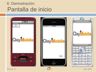6. Demostración:
Pantalla de inicio




Álvarez, N.          Julio 2009
 