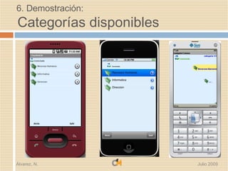 6. Demostración:
Categorías disponibles




Álvarez, N.              Julio 2009
 