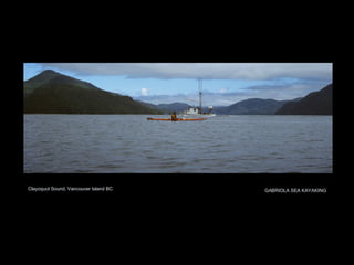 Clayoquot Sound, Vancouver Island BC GABRIOLA SEA KAYAKING 