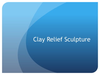 Clay Relief Sculpture

 