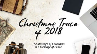 Christmas Truce of 2018 - 25 December 2018 - Clayton Nel