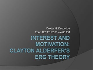 Dexter M. Descotido
Educ 122 TTH 2:30 – 4:00 PM
 