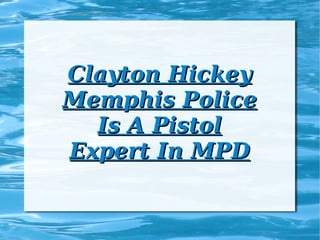 Clayton Hickey Memphis Police Is A Pistol Expert In MPD 