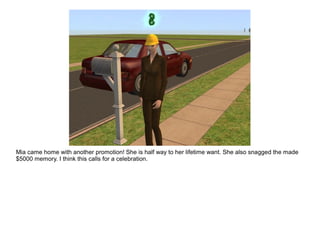 Mia came home with another promotion! She is half way to her lifetime want. She also snagged the made
$5000 memory. I think this calls for a celebration.
 