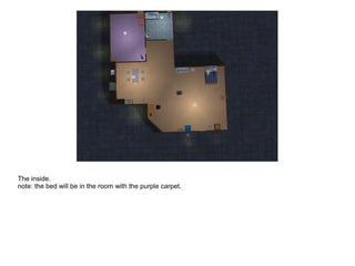 The inside.
note: the bed will be in the room with the purple carpet.
 