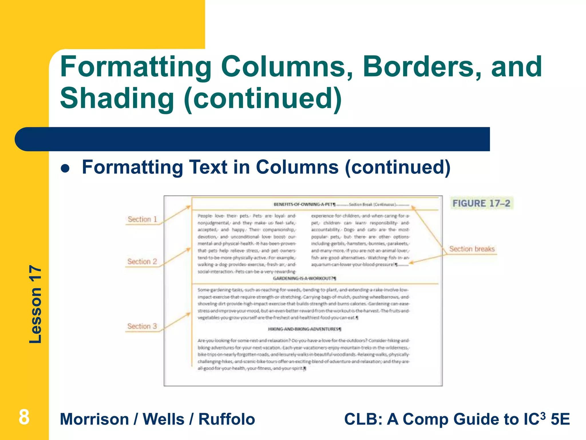 Lesson17
Morrison / Wells / Ruffolo CLB: A Comp Guide to IC3 5E
Formatting Columns, Borders, and
Shading (continued)
888
 Formatting Text in Columns (continued)
 