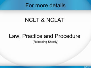 For more details
NCLT & NCLAT
Law, Practice and Procedure
(Releasing Shortly)
 