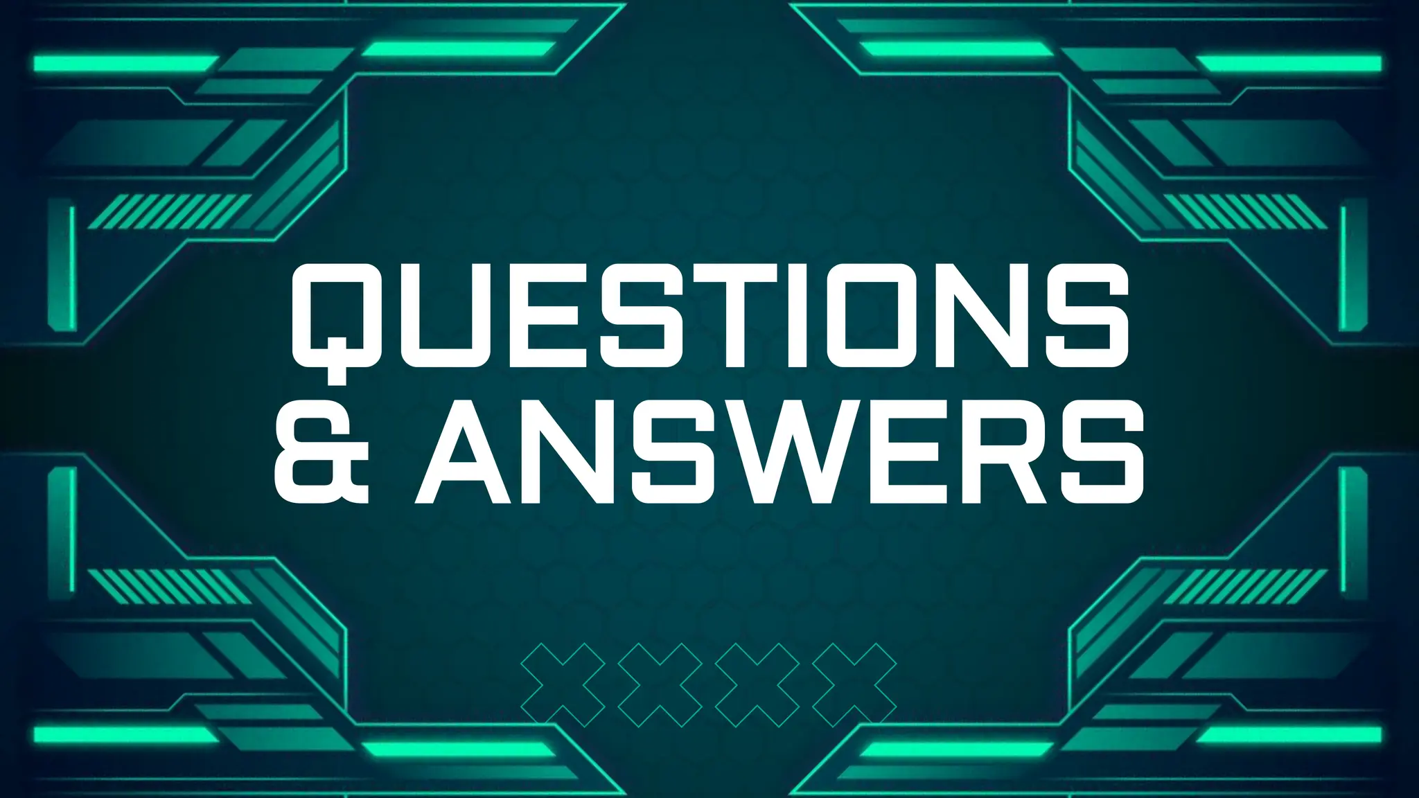 QUESTIONS
& ANSWERS
 