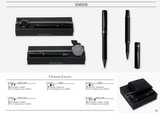 33
ENDOS
Parure / Set
Set LAK626 + LLW626 + LSL6264
Incl. Packaging ‘Lacroix’ (LBX400)
5 LPIKW626
Parure / Set
Set LAK626 + LSL6265
Incl. Packaging ‘Lacroix’ (LBE400)
1 LPKR626 Endos
Stylo roller - Rollerball pen
Incl. Packaging ‘Lacroix’ (LBS400)
4 LSL6265Endos
Stylo bille - Ballpoint pen
Incl. Packaging ‘Lacroix’ (LBS400)
3 LSL6264
Parure / Set
Set LMN626 + LSL6264
Incl. Packaging ‘Lacroix’ (LBE400)
2 LPBN626
1
2
3 4
5
 
