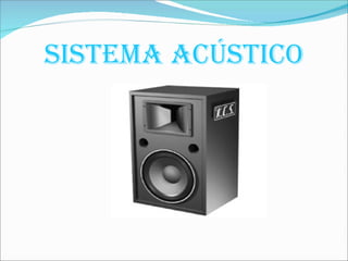 Sistema Acústico 
